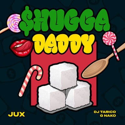 Jux, DJ Tarico & G Nako - Shugga Daddy