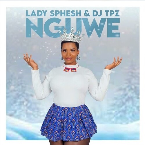 Lady Sphesh & DJ Tpz - Nguwe