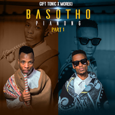 MOREKI & Gift Tonic - Basotho Pianong, Pt. 1 (Album)