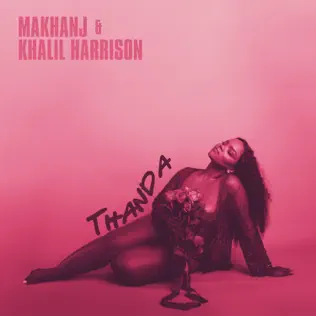 Makhanj & Khalil Harrison - Thanda