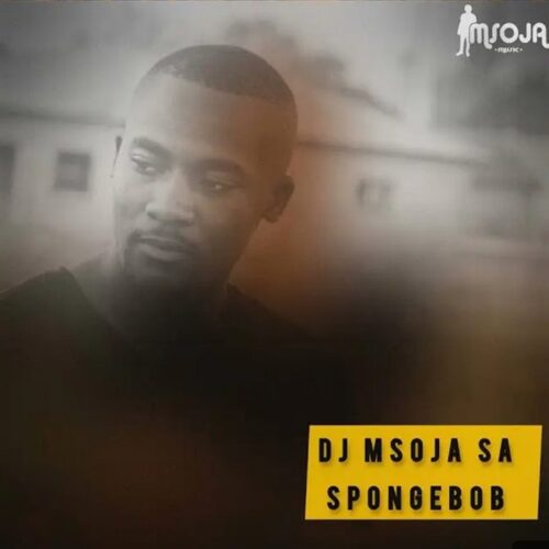 DJ Msoja SA – SpongeBob (EDM Flavor)