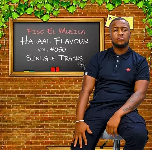 Fiso El Musica – Halaal Flavour Vol, #50 Single Tracks (Album)