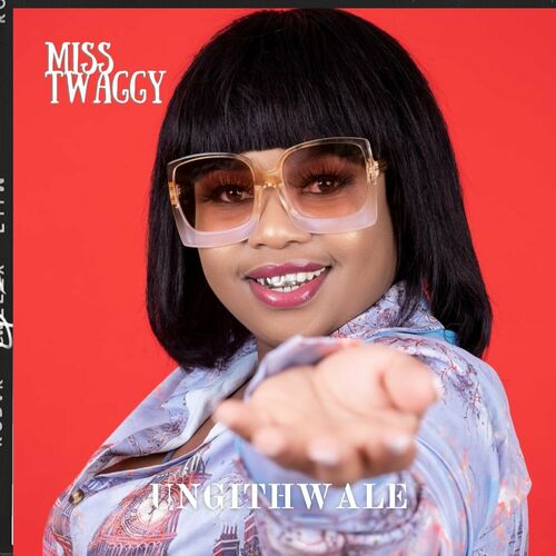 Miss Twaggy - Ungithwale