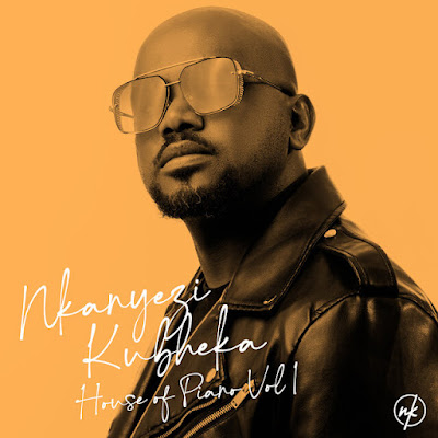 Nkanyezi Kubheka - House of Piano, Vol. 1 (Album)