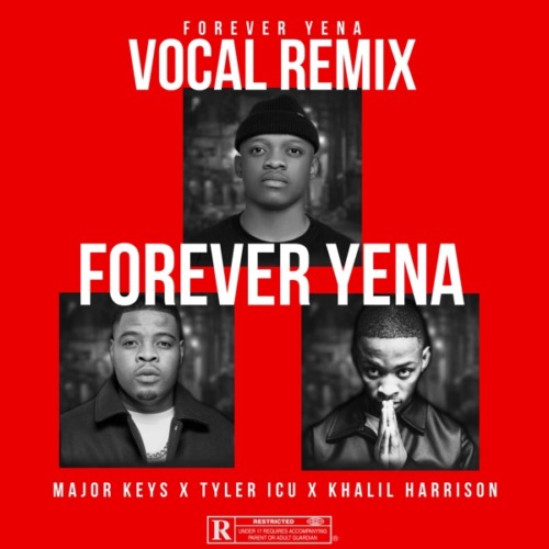 Major Keys, Tyler ICU & Khalil Harrison – Forever Yena (Vocal Remix)