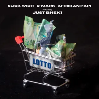 Slick Widit, Afriikan Papi & Q-Mark - Lotto