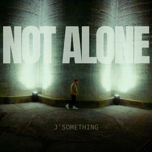 J'Something - Not Alone