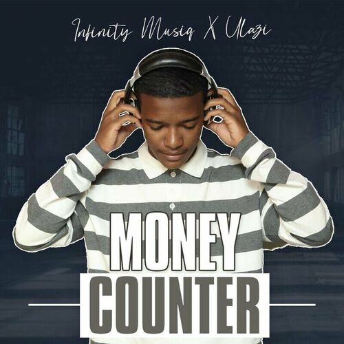 Infinity MusiQ & uLazi - MONEY COUNTER