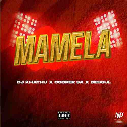 DJ Khathu, Cooper SA & Desoul - Mamela