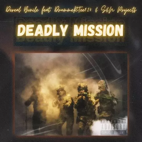 DrummeRTee924, Dereal Bonile & S & N Projects – Deadly Mission