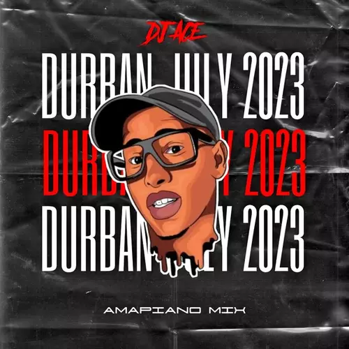 DJ Ace – Amapiano Mix (Durban July 2023)