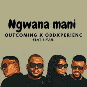 OutComing & OddXperienc – Ngwana Mani