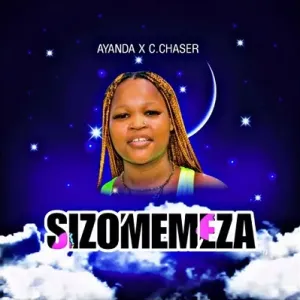 C Chaser & Ayanda – Sizomemeza