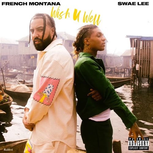 French Montana – “Wish U Well”