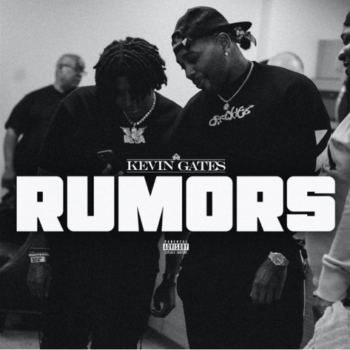 Kevin Gates – “RUMORS”