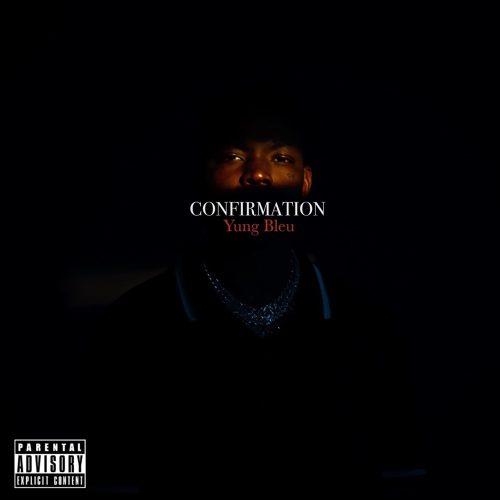 Yung Bleu – “Confirmation”