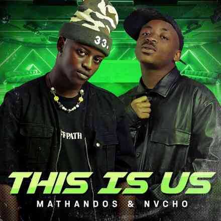 Mathandos & Nvcho – Uthe Ngifonele