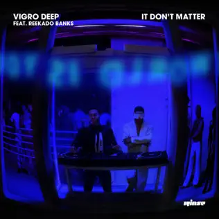 Vigro Deep - It Don't Matter