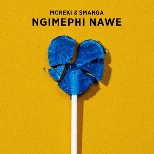 MOREKI & Smanga - Ngimephi Nawe