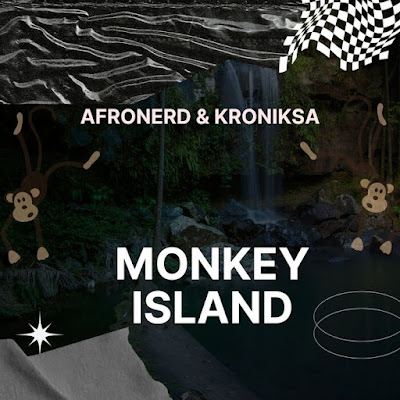 AfroNerd & KronikSA - Monkey Island. AfroNerd and KronikSA comes through with a new Monkey Island.