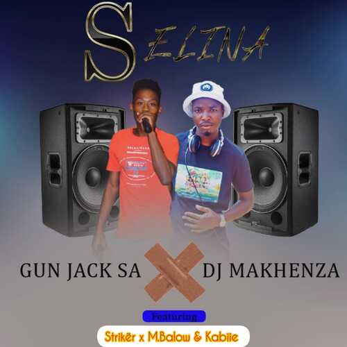 Gun Jack SA & DJ Makhenza - Selina