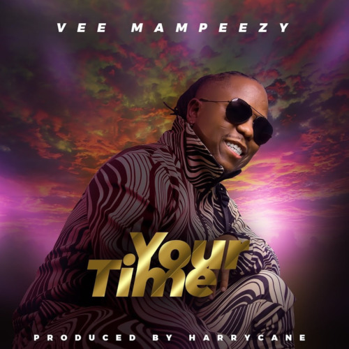 Vee Mampeezy – Your Time