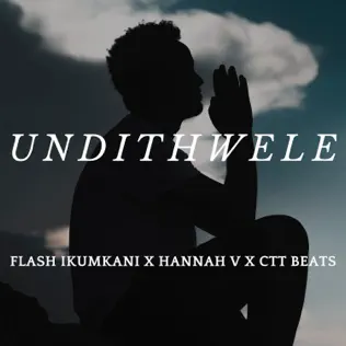 Flash Ikumkani, Hannah V & CTT Beats - Undithwele