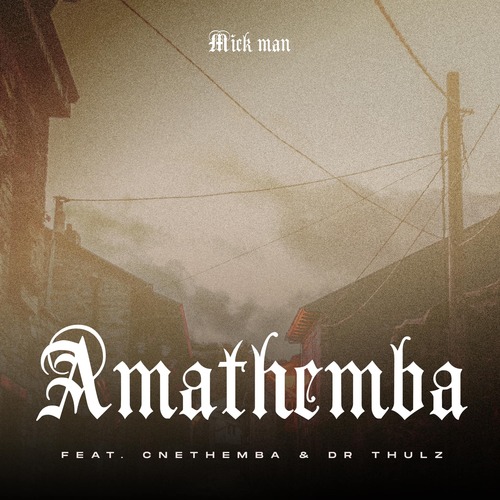 Mick-Man - Amathemba