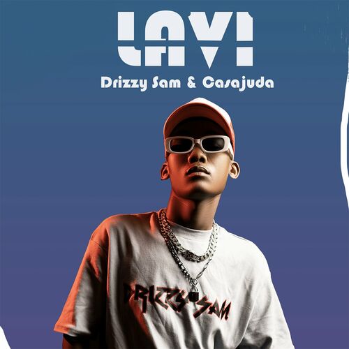 Drizzy Sam (RSA) & Casajuda - Lavi