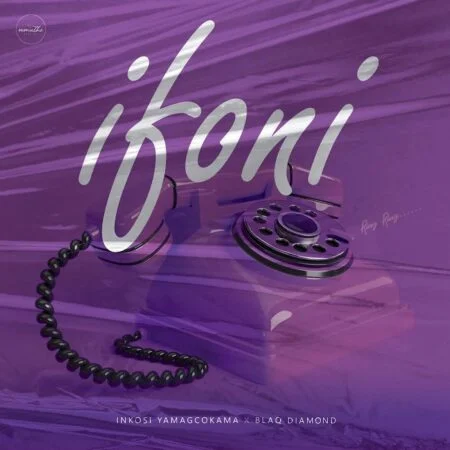 Inkosi Yamagcokama & Blaq Diamond – Ifoni