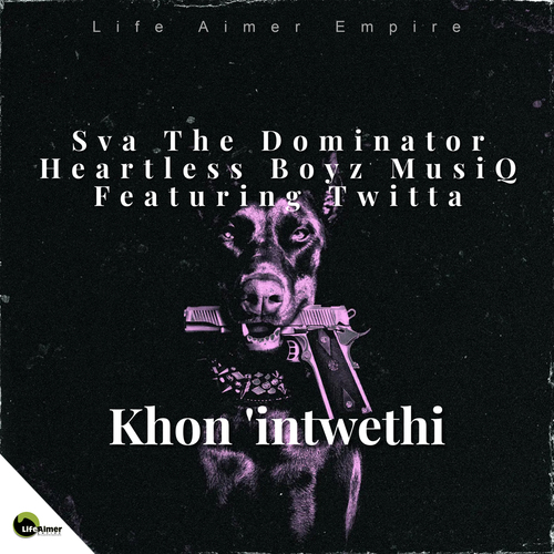 Sva The Dominator & Heartless Boyz MusiQ - Khon'intwethi