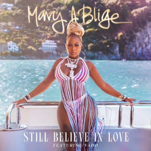Mary J. Blige – “Still Believe in Love”