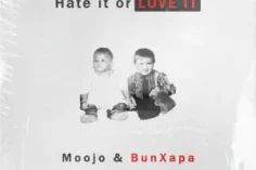 Moojo & Bun Xapa – Hate It Or Love It EP