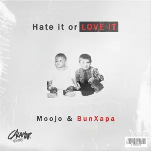 Moojo & Bun Xapa – Hate It Or Love It EP