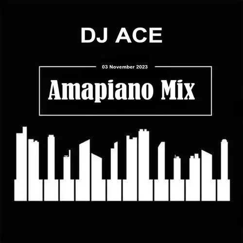 DJ Ace - 03 November 2023 (Amapiano Mix)