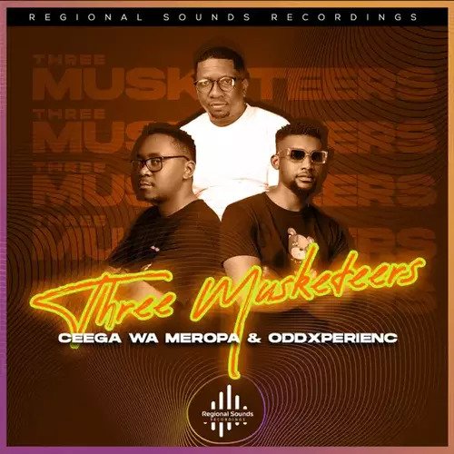 Ceega Wa Meropa & Oddxperienc – Three Musketeers