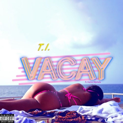 T.I. – Vacay