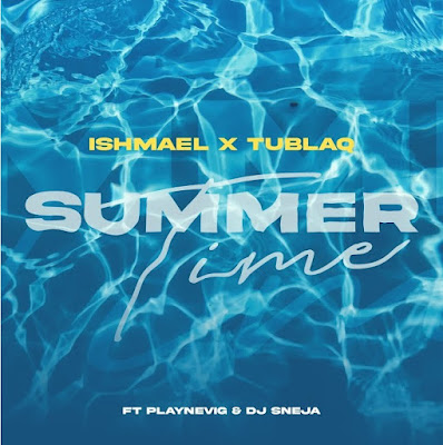 Ishmael & Tublaq - Summertime