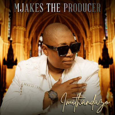 Mjakes The Producer - Imithandazo (DISC 1) [Album]
