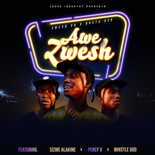 Zwesh SA & Busta 929 – Awe Zwesh