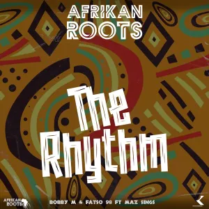 Afrikan Roots, Fatso 98 & Bobby M – The Rhythm