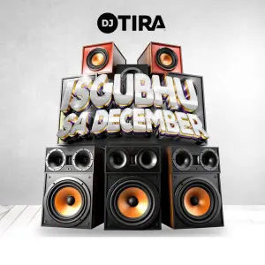 DJ Tira – Isgubhu Sa December