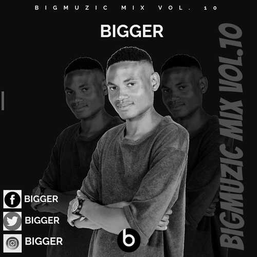 Bigger - Bigmuzic Mix Vol 10