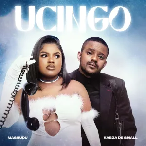 Mashudu & Kabza De Small – Ucingo