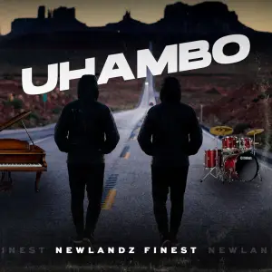 Newlandz Finest – uHambo (Album)