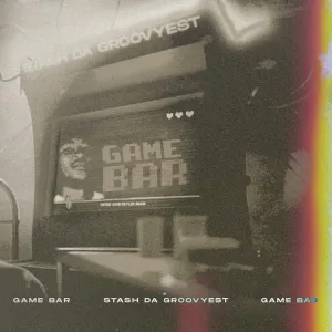 Stash Da Groovyest – Game Bar (Album)
