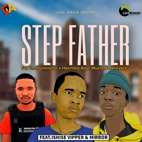 Sva The Dominator, Heartless Boyz MusiQ & BenZeero - Step Father