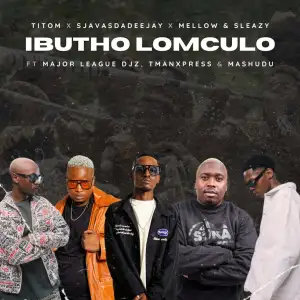 TitoM, SjavasDaDeejay & Mellow & Sleazy – Ibutho Lomculo