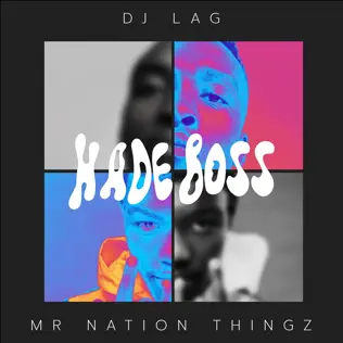 DJ Lag & Mr Nation Thingz - Hade Boss