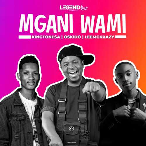 KingTone SA, Oskido & LeeMcKrazy - Mngani Wami